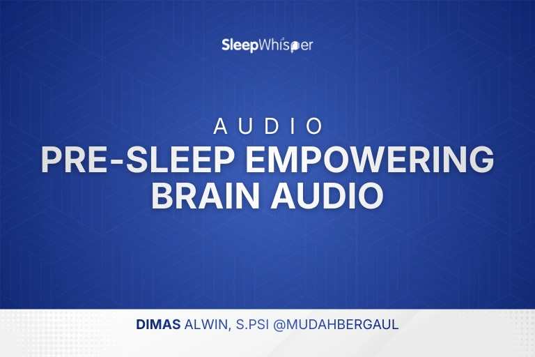 Pre-Sleep Empowering Brain Audio